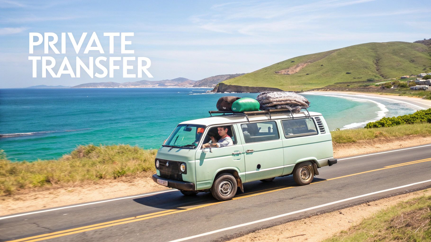 A light green van with luggage on its roof drives along a scenic coastal road next to the ocean, with "PRIVATE TRANSFER" text.